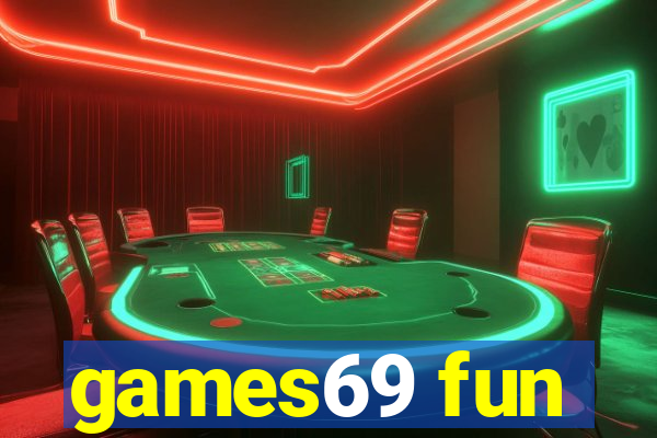 games69 fun